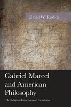 Gabriel Marcel and American Philosophy