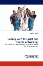 Coping with the grief and trauma of Nursing