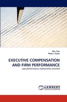 Executive Compensation and Firm Performance