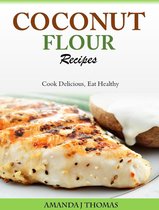 Coconut Flour Recipes Cook Delicious, Eat Healthy