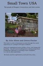 Small Town USA - The People of Prospect Connecticut and Their Stories