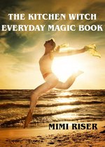 The Kitchen Witch Collection - The Kitchen Witch Everyday Magic Book
