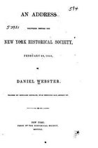 An Address Delivered Before the New York Historical Society, February 23, 1852