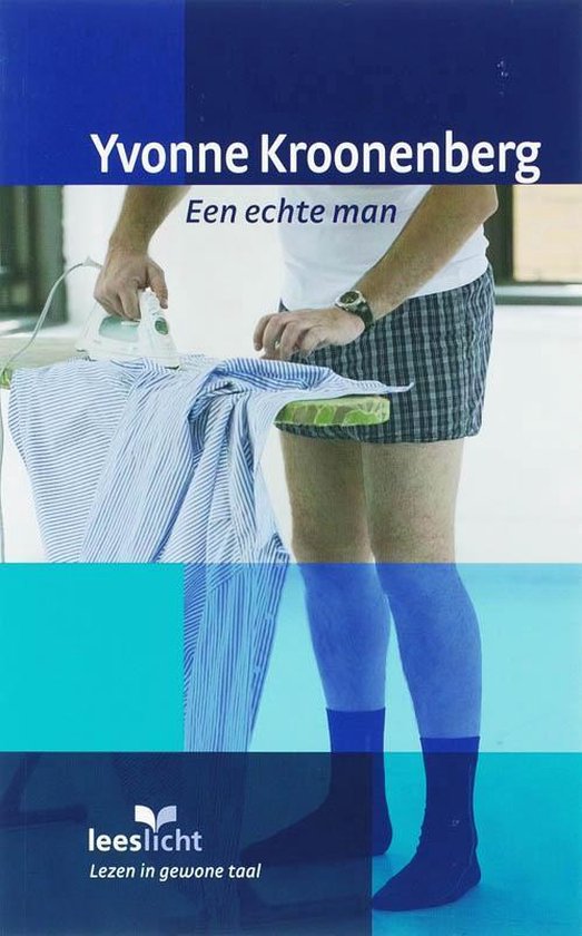 Cover van het boek 'Een echte man' van Yvonne Kroonenberg