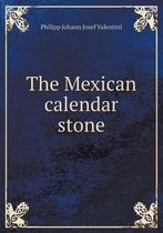 The Mexican Calendar Stone