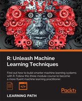 R: Unleash Machine Learning Techniques