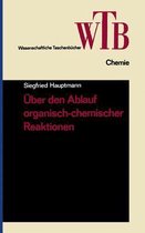 UEber Den Ablauf Organisch-Chemischer Reaktionen