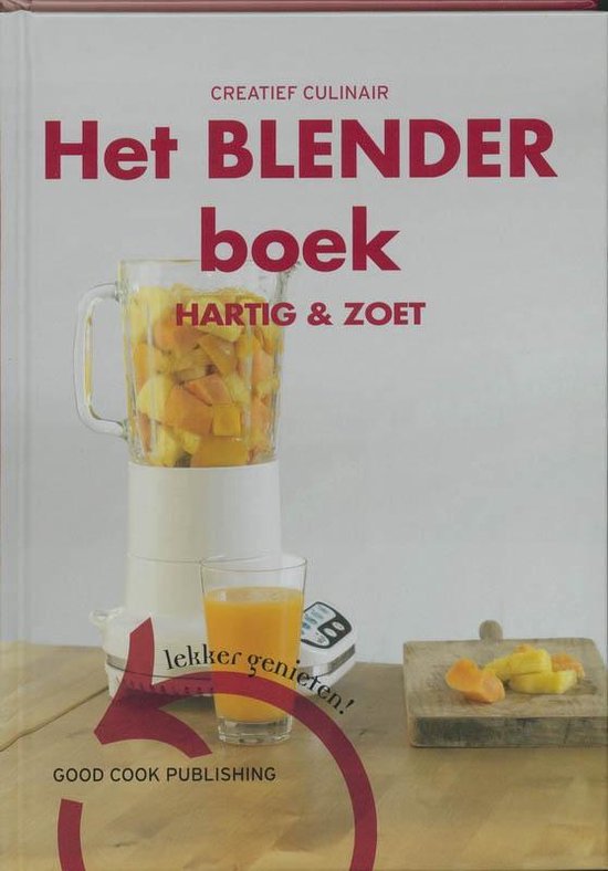Creatief Culinair - Het Blender boek - Sylvia Gabet | Respetofundacion.org