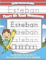 Esteban Letter Tracing for Kids Trace My Name Workbook