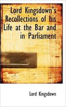 Lord Kingsdown's Recollections of His Life at the Bar and in Parliament