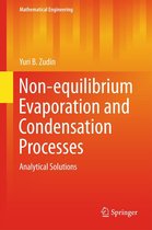 Mathematical Engineering - Non-equilibrium Evaporation and Condensation Processes