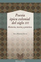 Biblioteca Indiana 45 - Poesía épica colonial del siglo XVI