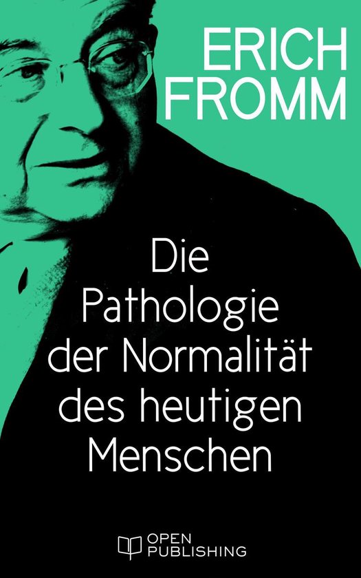 Die Pathologie der Normalität des heutigen Menschen - cover