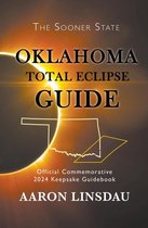 2024 Total Eclipse Guide Series - Oklahoma Total Eclipse Guide