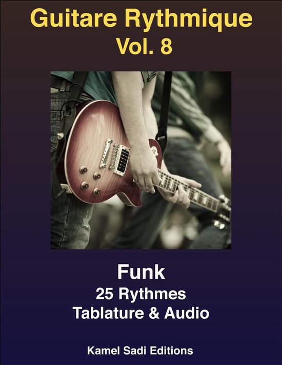 Guitare avec une lueur rouge, le texte "Guitare Rythmique Vol. 8", "Funk 25 Rythmes Tablature & Audio".
