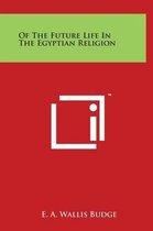 Of the Future Life in the Egyptian Religion
