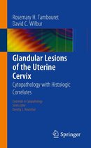 Essentials in Cytopathology 19 - Glandular Lesions of the Uterine Cervix