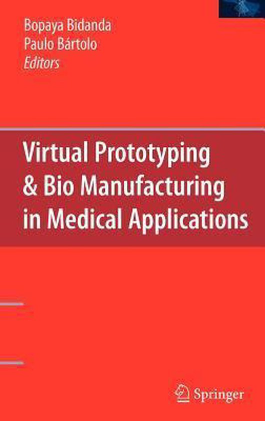 Virtual Prototyping & Bio Manufacturing in Medical Applications