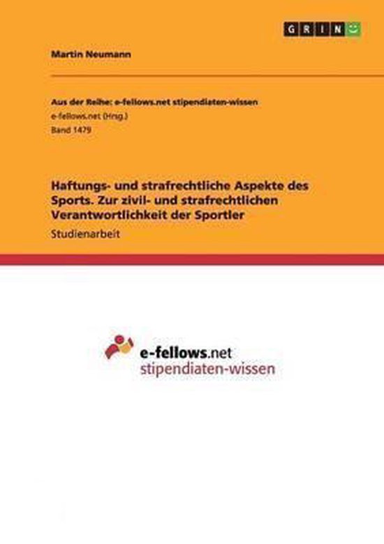 Haftungs- und strafrechtliche Aspekte des Sports. Zur zivil- und strafrechtlichen Verantwortlichkeit der Sportler