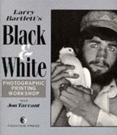 Larry Bartlett's Black And White Photographic Printing Workshop