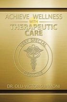 Achieve Wellness with Therapeutic Care