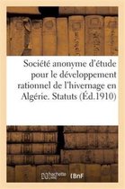 Sciences Sociales- Société Anonyme d'Étude Pour Le Développement Rationnel de l'Hivernage En Algérie. Statuts