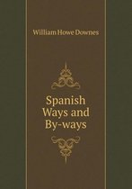 Spanish Ways and By-Ways