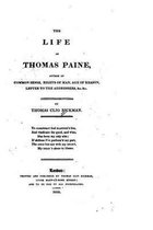 The Life of Thomas Paine, Author of Common Sense, Rights of Man, Age of Reason, Letter to the