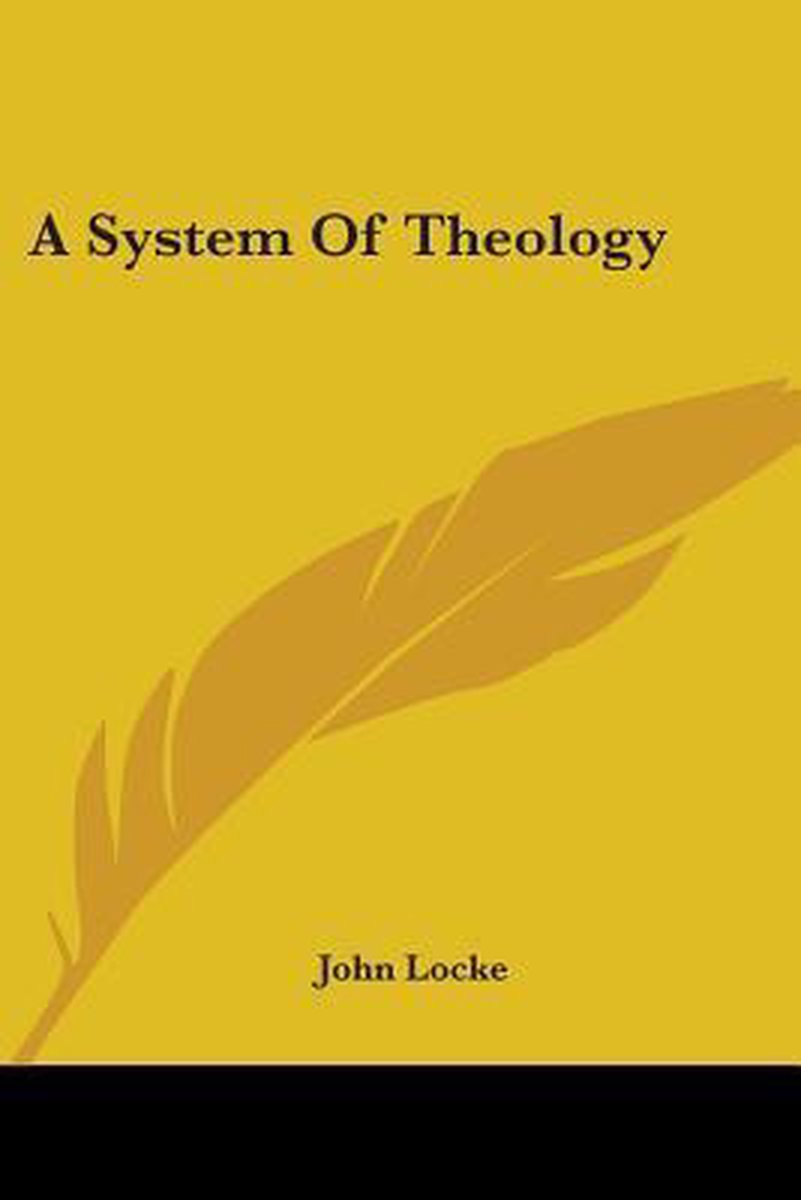 A System Of Theology van John Locke