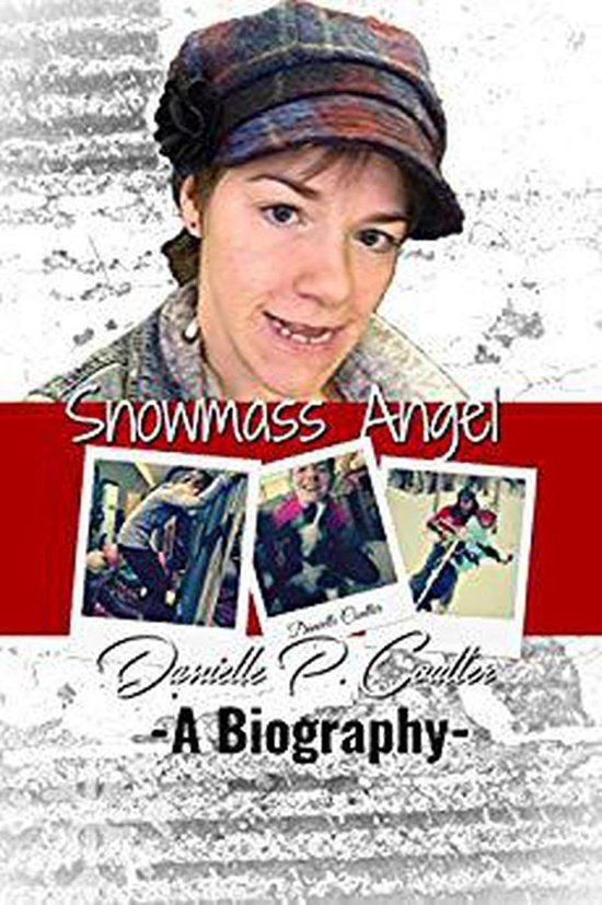 Snowmass Angel - The Biography of Danielle Coulter - cover