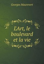 L'Art, le boulevard et la vie