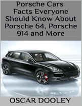 Porsche Cars: Facts Everyone Should Know About Porsche 64, Porsche 914 and More