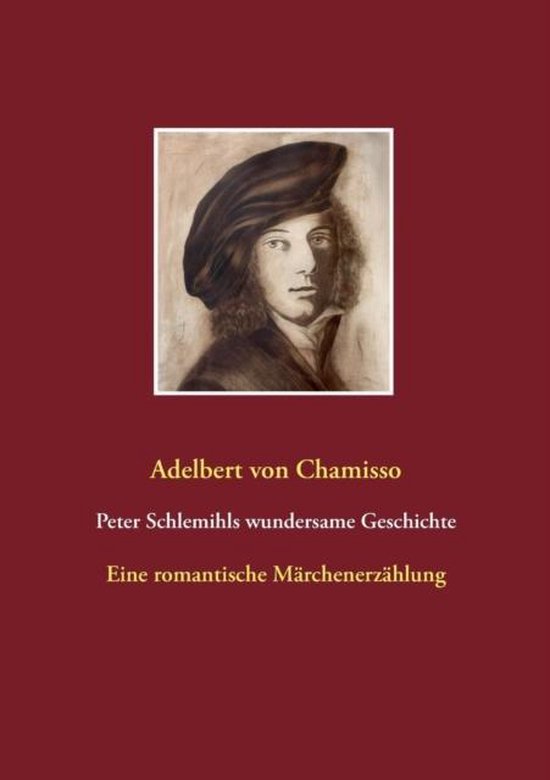 Adelbert Von Chamisso Peter Schlemihls Wundersame Geschichte Zusammenfassung Peter Schlemihls wundersame Geschichte, Adelbert Von Chamisso