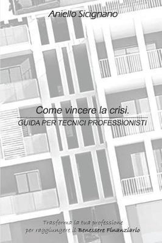 Benessere Finanziario- Come Vincere La Crisi. Guida Per Tecn ... - cover