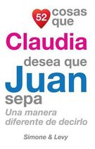 52 Cosas Que Claudia Desea Que Juan Sepa