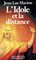L'idole et la distance - Jean-Luc Marion
