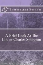 A Brief Look at the Life of Charles Spurgeon