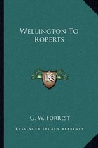 Wellington to Roberts