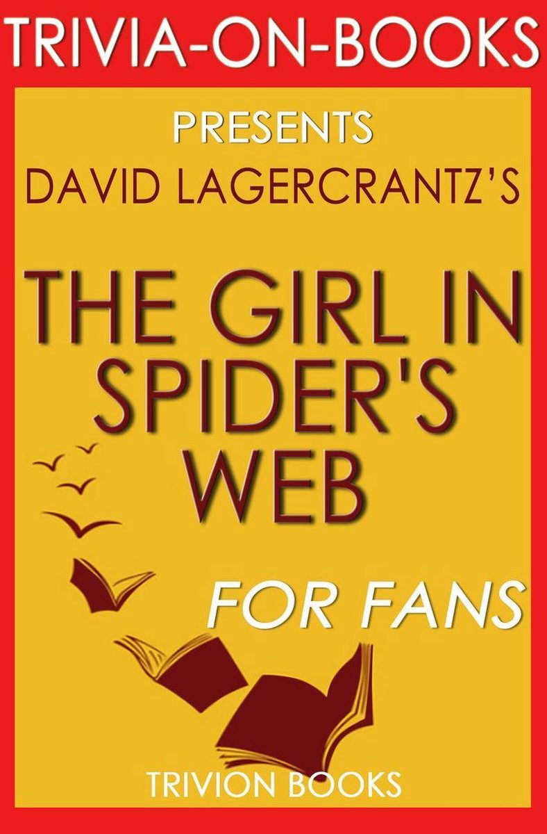 Trivia-On-Books - The Girl in the Spider's Web: by David Lagercrantz (Trivia-On-Books)