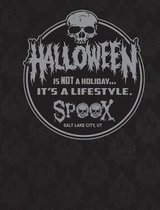 Halloween Is Not A Holiday It's A Lifestyle Notebook