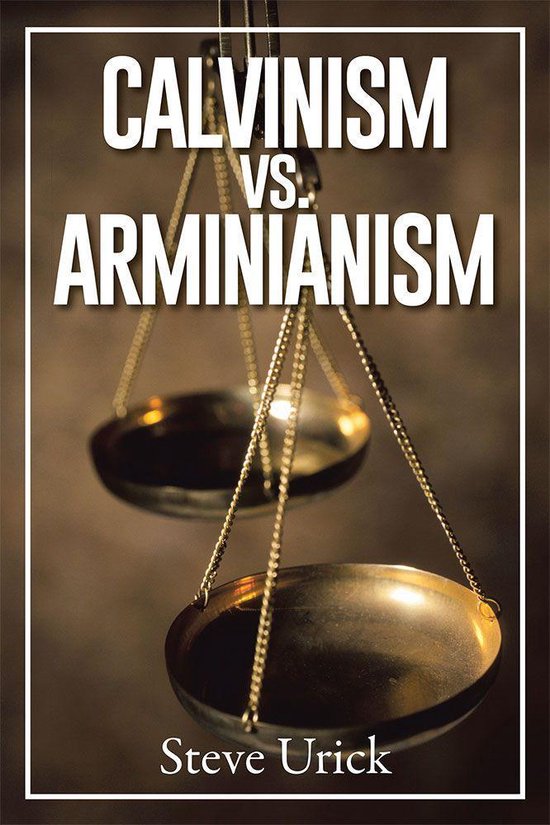 Calvinism Vs. Arminianism (ebook), Steve Urick 9781491857496 Boeken
