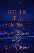 Born To Serve