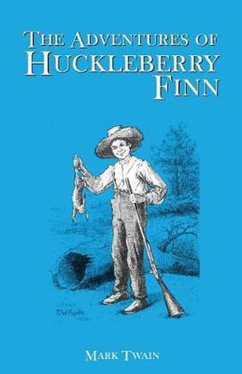 The Adventures Of Huckleberry Finn van Mark Twain