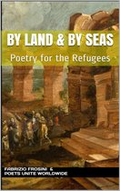 Poetry of Witness - By Land & By Seas: Poetry for the Refugees