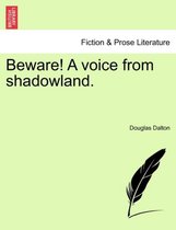 Beware! a Voice from Shadowland.
