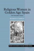Women and Gender in the Early Modern World - Religious Women in Golden Age Spain
