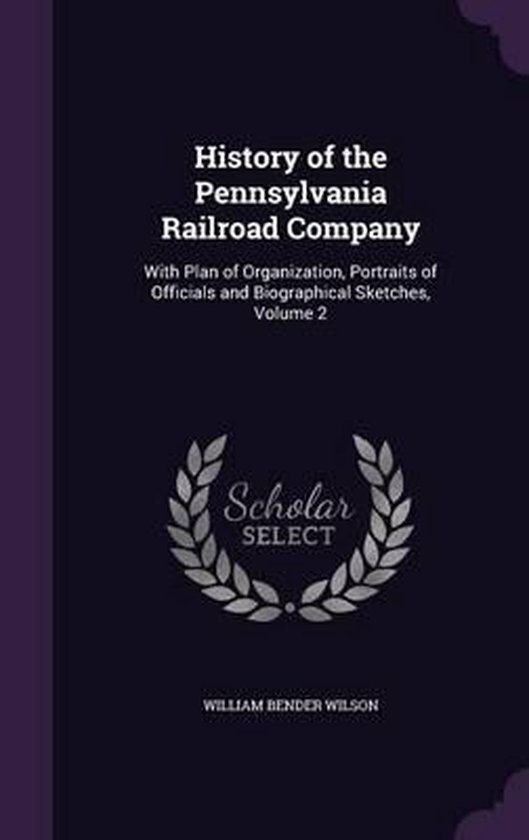 History of the Pennsylvania Railroad Company 9781357662226 William
