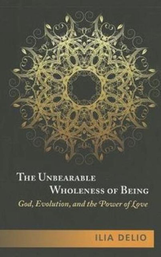 Unbearable Wholeness Of Being, Ilia Delio 9781626980297 Boeken bol
