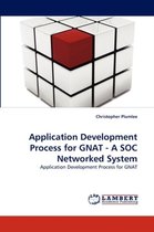 Application Development Process for GNAT - A SOC Networked System