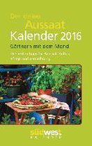 Der kleine Aussaatkalender 2016 Taschenkalender